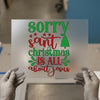 Sorry Santa Christmas is about Jesus | DTF Transfer Ready to Press | Christian Heat Transfer