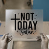 Not Today Satan with Cross | DTF Transfer Ready to Press | Christian Heat Transfer