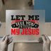 Let Me Tell You About My Jesus | DTF Transfer Ready to Press | Christian Heat Transfer