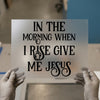 Give Me Jesus Quote | DTF Transfer Ready to Press | Christian Heat Transfer