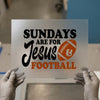 Sundays Are For Jesus & Football | DTF Transfer Ready to Press | Faith Sports Heat Transfer