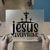 Jesus Everything | DTF Transfer Ready to Press | Faith Heat Transfer