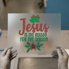 Jesus Is The Reason For The Season | DTF Transfer Ready to Press | Christmas Heat Transfer