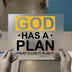 God Has A Plan Quote | DTF Transfer Ready to Press | Inspirational Heat Transfer