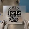Jesus There Is Hope | DTF Transfer Ready to Press | Faith Heat Transfer