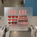 You Are Loved Strong Worthy Enough | DTF Transfer Ready to Press | Motivational Heat Transfer