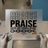 Praise Until Chains Break | DTF Transfer Ready to Press | Christian Heat Transfer