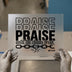Praise Until Chains Break | DTF Transfer Ready to Press | Christian Heat Transfer