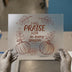 I Will Praise Him In Every Season | DTF Transfer Ready to Press | Fall Scripture Heat Transfer