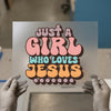 Just a Girl Who Loves Jesus | DTF Transfer Ready to Press | Retro Christian Heat Transfer