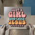 Just a Girl Who Loves Jesus | DTF Transfer Ready to Press | Retro Christian Heat Transfer