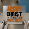 Jesus Christ Our God | DTF Transfer Ready to Press | Christian Heat Transfer