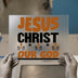Jesus Christ Our God | DTF Transfer Ready to Press | Christian Heat Transfer