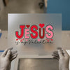 Jesus Is My Valentine | DTF Transfer Ready to Press | Christian Love Heat Transfer