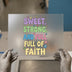 Sweet Strong Faith Quote | DTF Transfer Ready to Press | Retro Daisy Heat Transfer