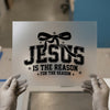 Jesus Is The Reason For The Season | DTF Transfer Ready to Press | Christian Heat Transfer