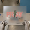 Pray On It Over It Through It | DTF Transfer Ready to Press | Faith Heat Transfer