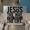 Jesus The Way The Truth The Life | DTF Transfer Ready to Press | Christian Heat Transfer