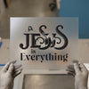 Jesus is Everything | DTF Transfer Ready to Press | Faith Heat Transfer
