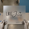 LIKE Jesus DTF Transfer Ready to Press | Christian Faith Heat Transfer