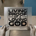 Living Proof God Quote | DTF Transfer Ready to Press | Faith Heat Transfer