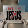 Love Like Jesus DTF Transfer Ready to Press | Faith Heat Transfer