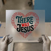 There Was Jesus Heart | DTF Transfer Ready to Press | Retro Christian Heat Transfer