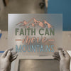 Faith Can Move Mountains | DTF Transfer Ready to Press | Inspirational Heat Transfer