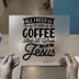 Coffee & Jesus Quote | DTF Transfer Ready to Press | Faith Heat Transfer