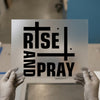 Rise and Pray Cross | DTF Transfer Ready to Press | Christian Heat Transfer