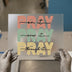 Pray On It Over It Through It | DTF Transfer Ready to Press | Retro Faith Heat Transfer