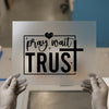 Pray Wait Trust | DTF Transfer Ready to Press | Faith Heat Transfer