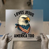 Eagle Loves Jesus & America Too | DTF Transfer Ready to Press | Patriotic Heat Transfer