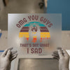 OMG You Guys That's Not What I Said | DTF Transfer Ready to Press | Retro Heat Transfer