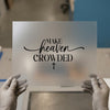 Make Heaven Crowded DTF Transfer Ready to Press | Christian Heat Transfer