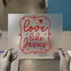 Love Like Jesus Quote | DTF Transfer Ready to Press | Script Heat Transfer