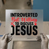 Introverted But Willing To Discuss Jesus | DTF Transfer Ready to Press | Christian Heat Transfer