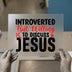 Introverted But Willing To Discuss Jesus | DTF Transfer Ready to Press | Christian Heat Transfer