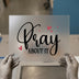 Pray About It Hearts | DTF Transfer Ready to Press | Faith Heat Transfer