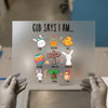 God Says I Am Easter | DTF Transfer Ready to Press | Christian Heat Transfer