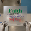 Faith Makes Things Possible Not Easy | DTF Transfer Ready to Press | Inspirational Heat Transfer