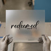 Redeemed Ephesians 1:7 | DTF Transfer Ready to Press | Scriptural Heat Transfer