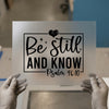 Be Still And Know Psalm 46:10 | DTF Transfer Ready to Press | Inspirational Heat Transfer