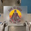 God Is Good All The Time | DTF Transfer Ready to Press | Vintage Jesus Heat Transfer
