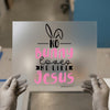 No Bunny Loves Me Like Jesus | DTF Transfer Ready to Press | Christian Heat Transfer