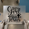 Just a Girl Who Loves Jesus | DTF Transfer Ready to Press | Faith Heat Transfer