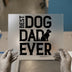 Best Dog Dad Ever | DTF Transfer Ready to Press | Distressed Text Heat Transfer