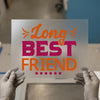 Long Best Friend | DTF Transfer Ready to Press | Friendship Heat Transfer