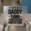 It's A Daddy Thing | DTF Transfer Ready to Press | Bold Statement Heat Transfer