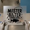 Master Baiter Expert Level | DTF Transfer Ready to Press | Fishing Humor Heat Transfer
